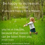 Be happy without reason
