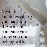 Loneliness is not an excuse